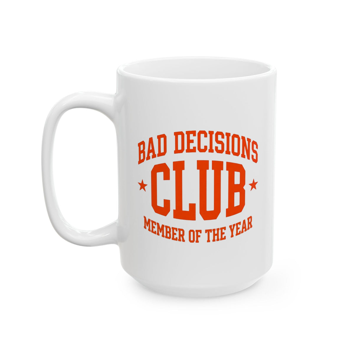 Bad Decision Club Ceramic Mug — Bold Retro Typography Coffee Cup (11oz & 15oz)
