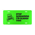 Jeep Humor Vanity Plate — “Stop Screaming I’m Scared Too!” Aluminum License Plate
