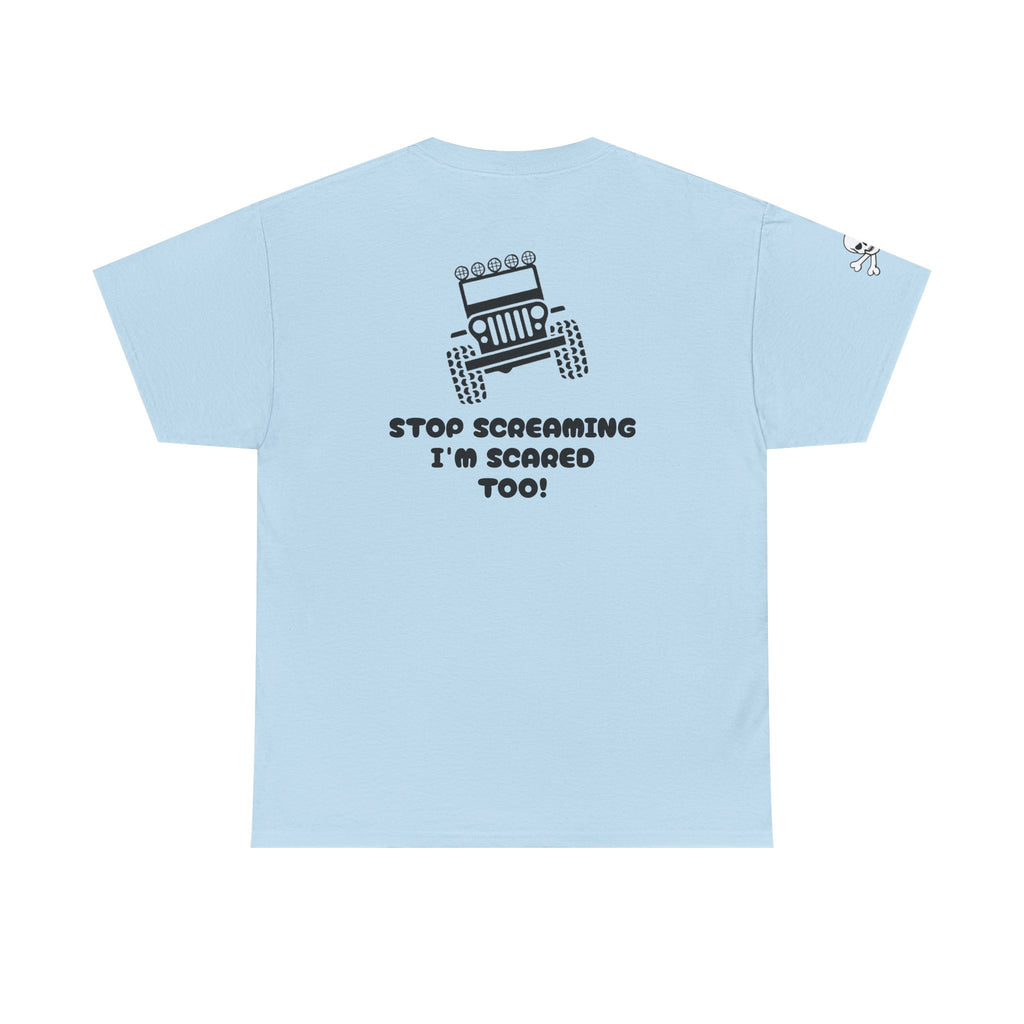 Jeep Graphic Tee — “Stop Screaming I’m Scared Too!” Off‑Road Adventure T-Shirt
