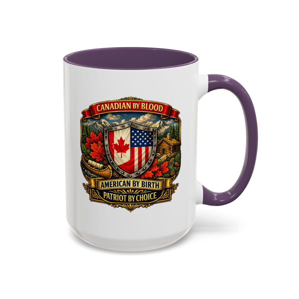 Canadian by Blood American by Birth Accent Coffee Mug — Patriot by Choice 11/15oz