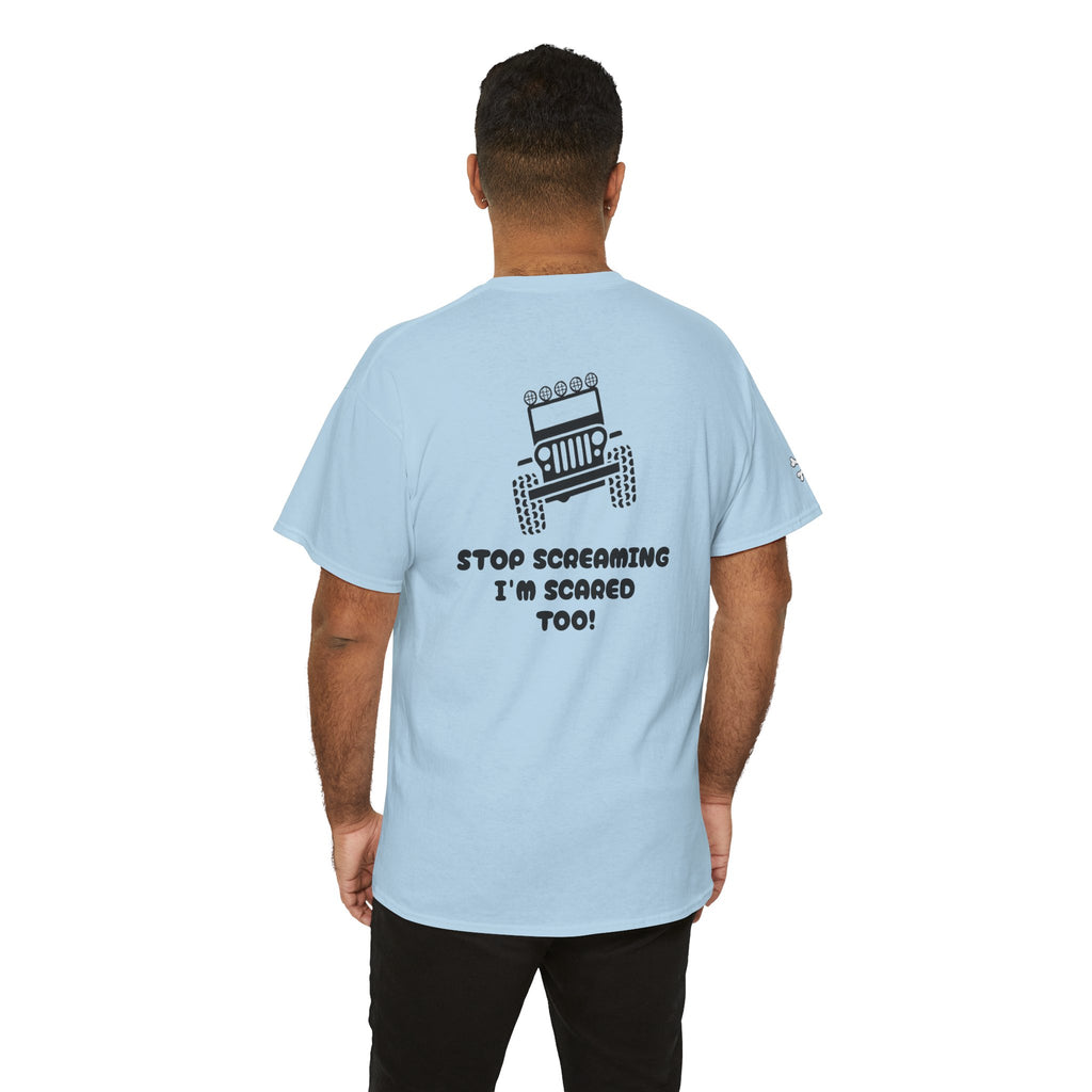 Jeep Graphic Tee — “Stop Screaming I’m Scared Too!” Off‑Road Adventure T-Shirt