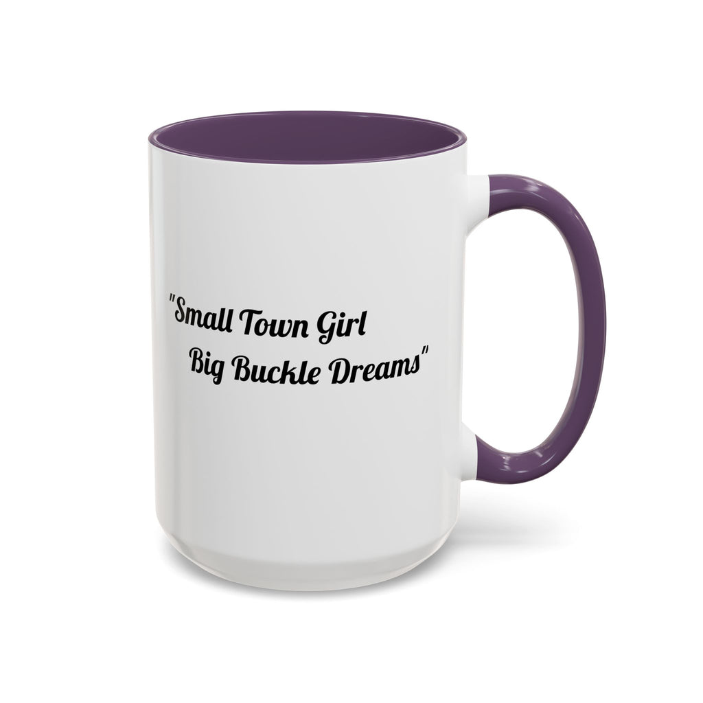 Barrel Racing Dreams Coffee Mug — "Small Town Girl, Big Buckle Dreams" Accent Mug