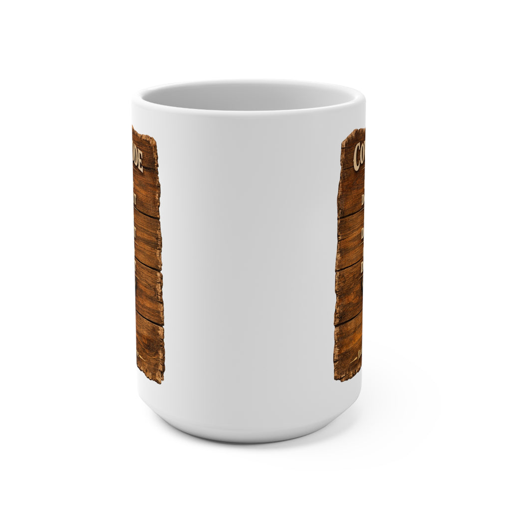 Cowboy Code 15oz Coffee Mug — Rustic Western Rules Design (If It’s Not Yours Don’t Take It)