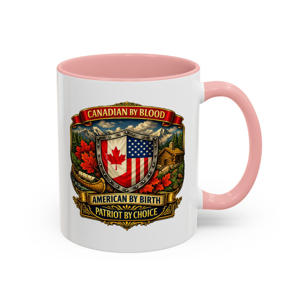 Canadian by Blood American by Birth Accent Coffee Mug — Patriot by Choice 11/15oz