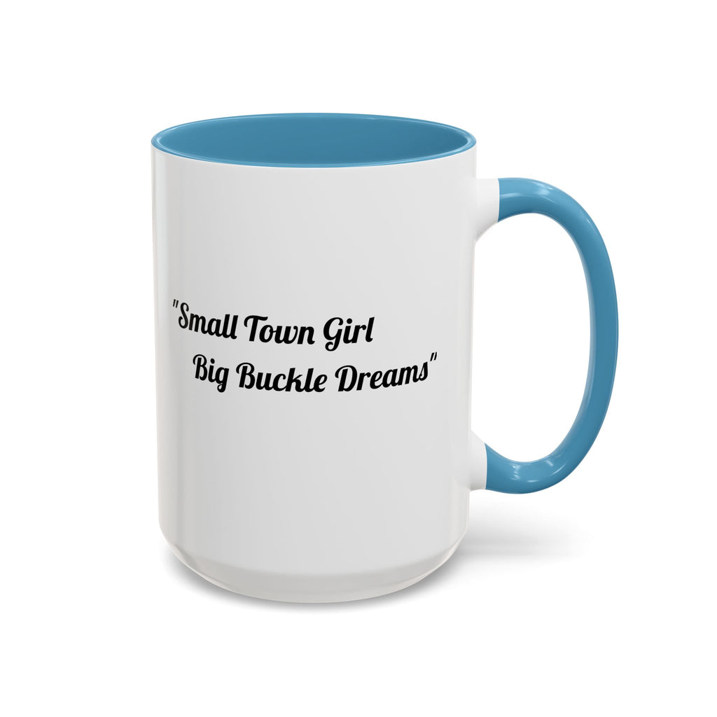 Barrel Racing Dreams Coffee Mug — "Small Town Girl, Big Buckle Dreams" Accent Mug