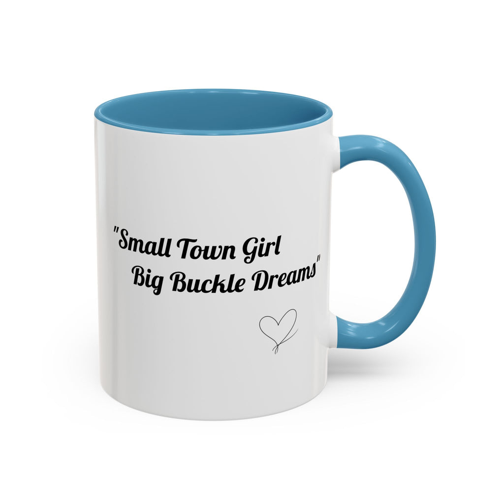 Barrel Racing Dreams Coffee Mug — "Small Town Girl, Big Buckle Dreams" Accent Mug