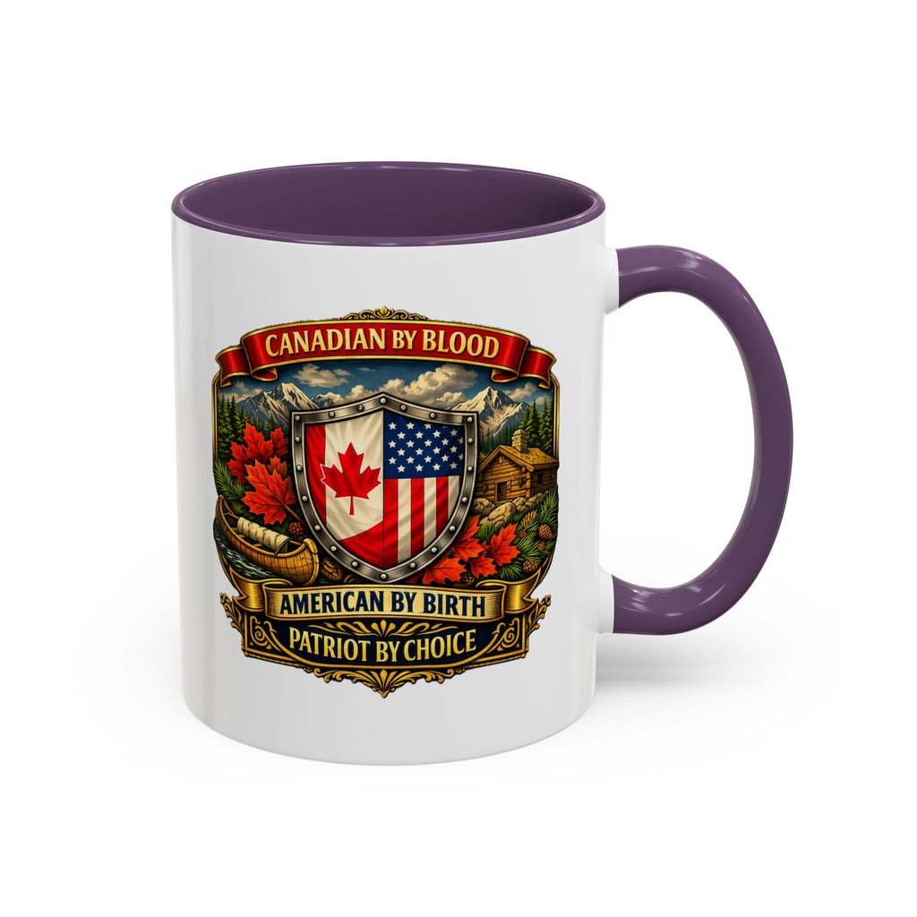 Canadian by Blood American by Birth Accent Coffee Mug — Patriot by Choice 11/15oz