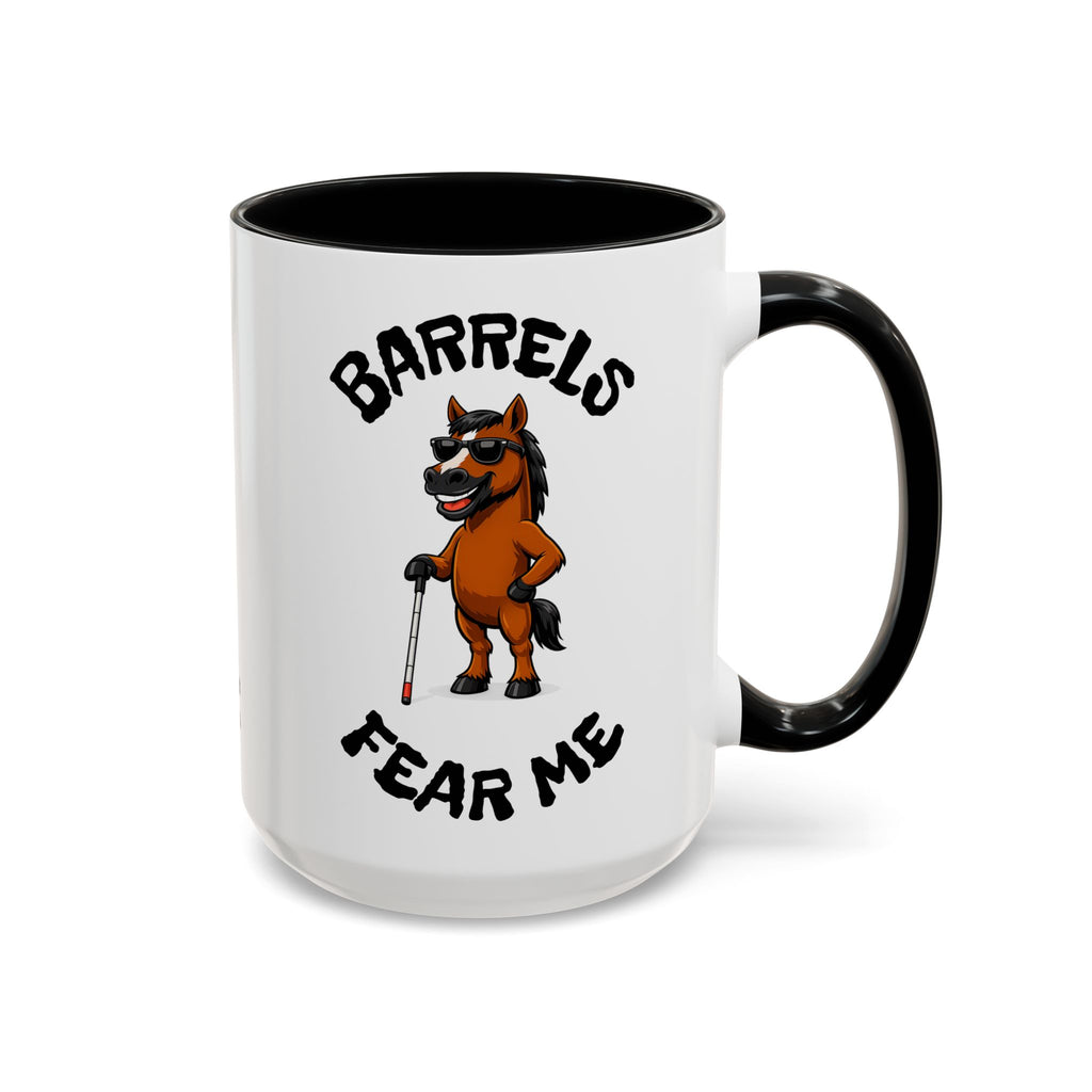 Barrels Fear Me Coffee Mug – Funny Barrel Racing Horse Gift