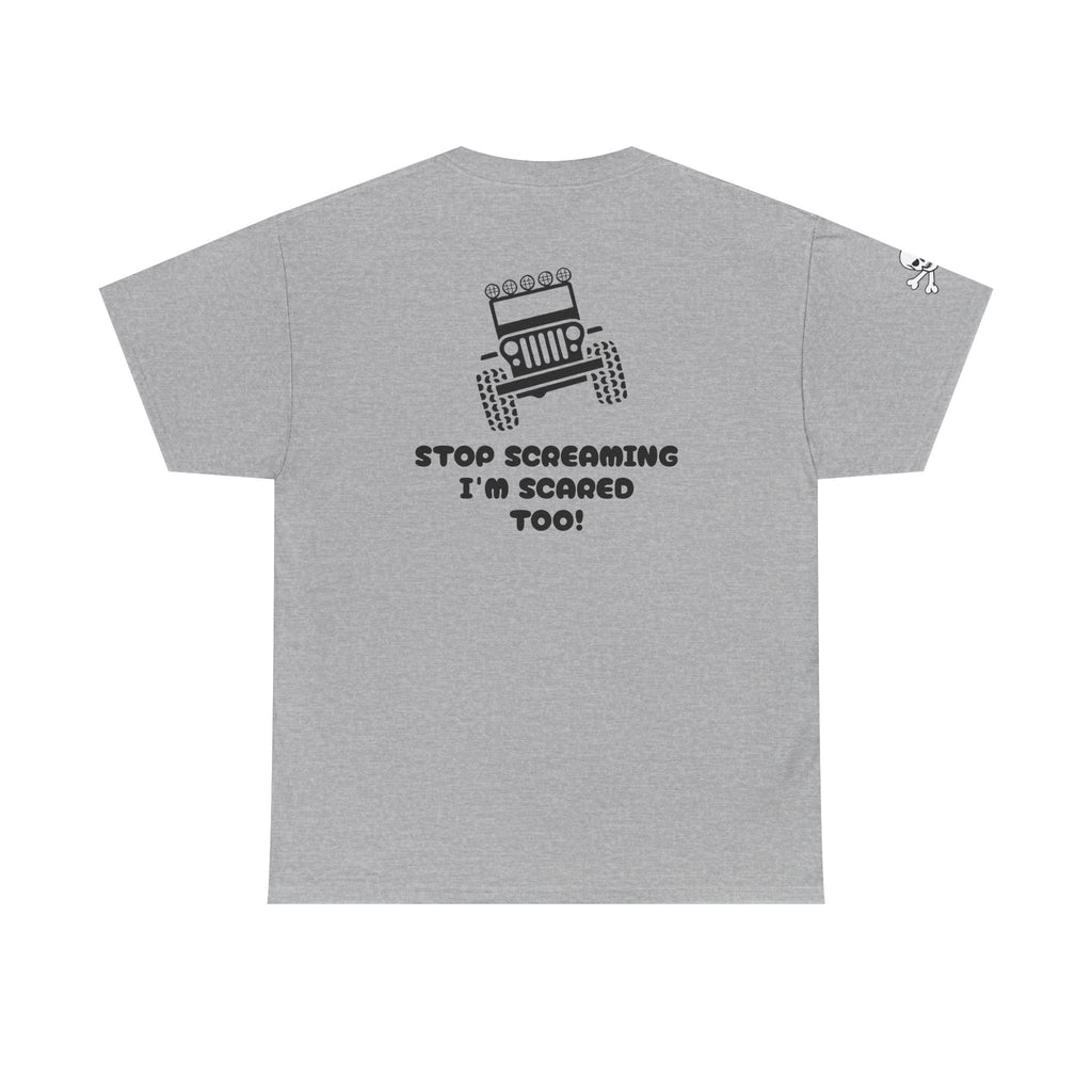 Jeep Graphic Tee — “Stop Screaming I’m Scared Too!” Off‑Road Adventure T-Shirt