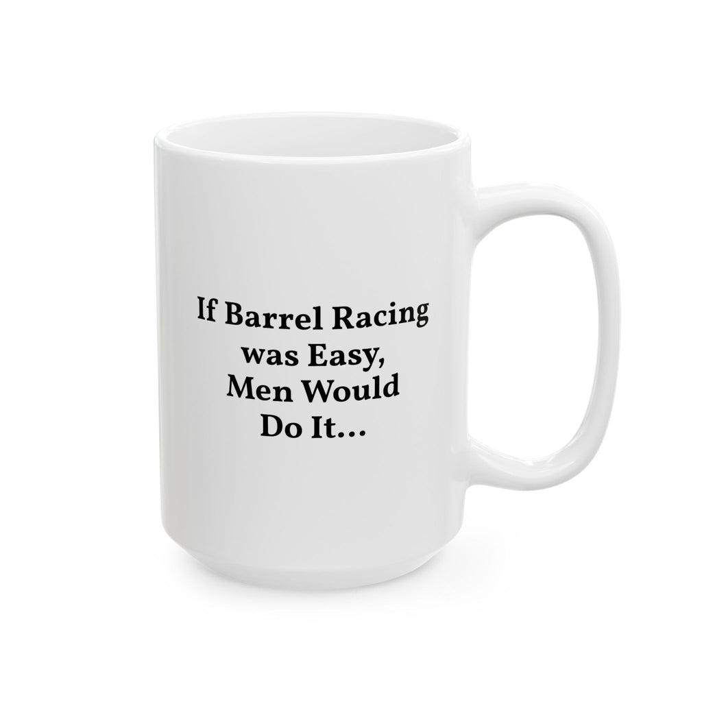 Barrel Racing Mug with Attitude — 11oz/15oz