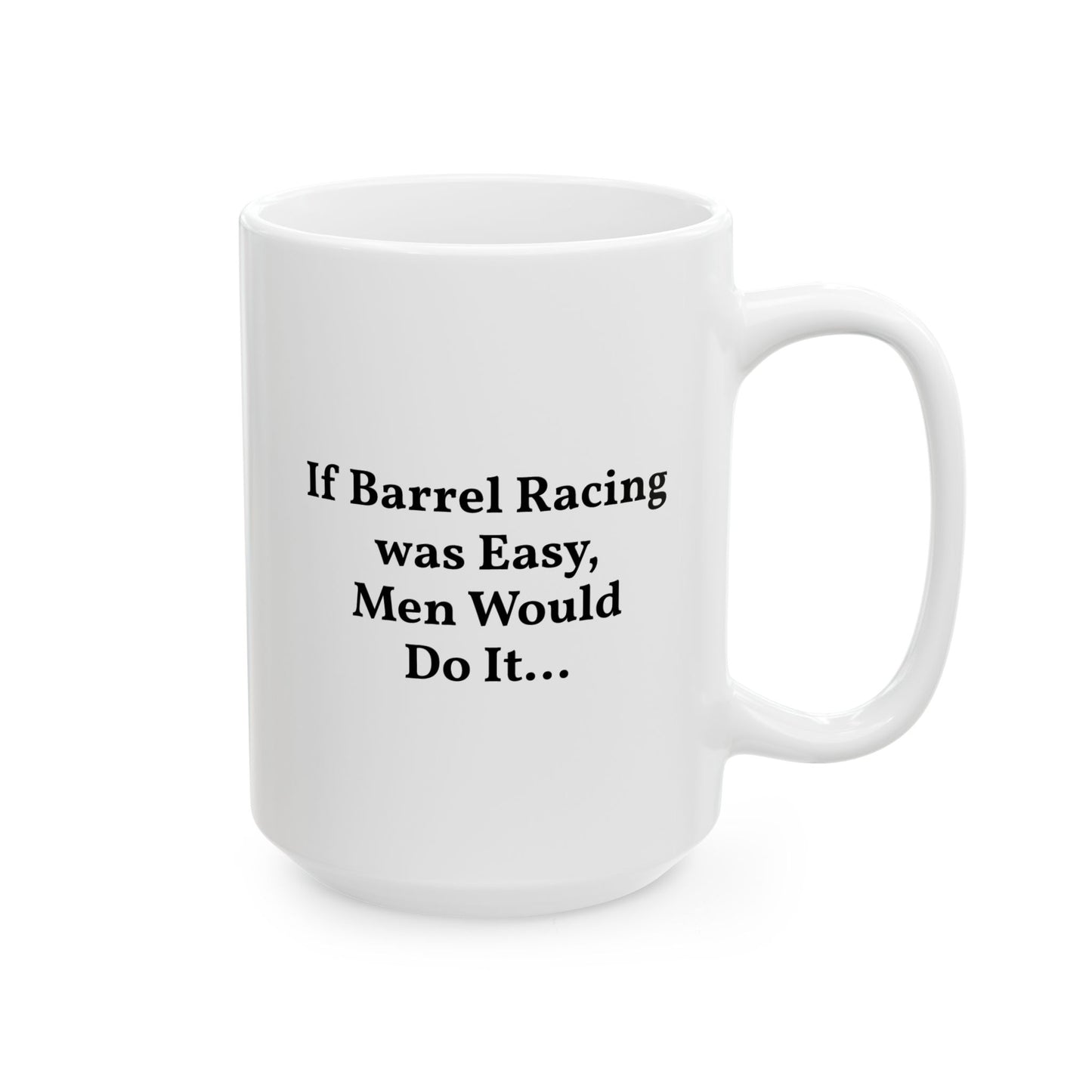 Barrel Racing Mug with Attitude — 11oz/15oz