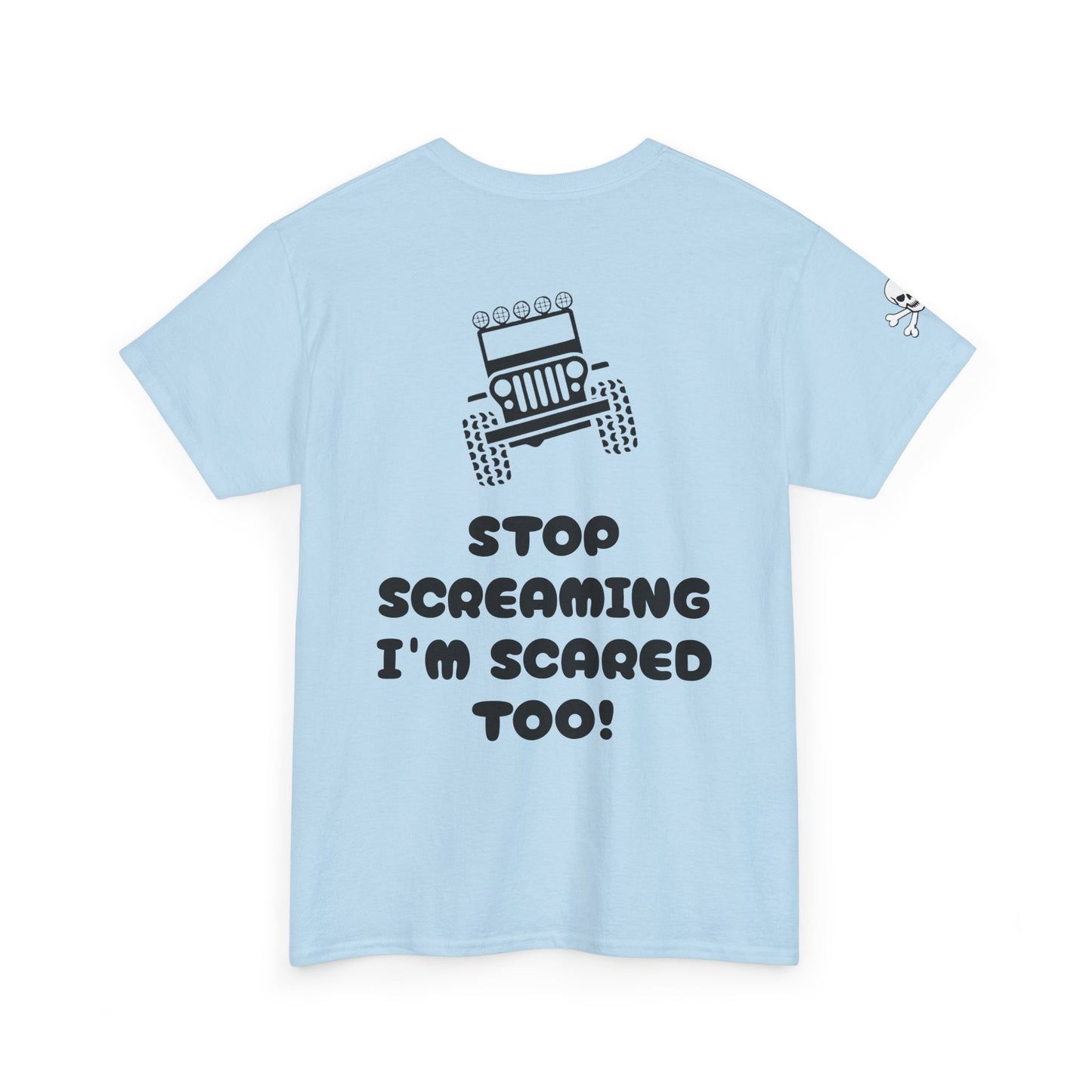 Jeep Graphic Tee — “Stop Screaming I’m Scared Too!” Off‑Road Adventure T-Shirt
