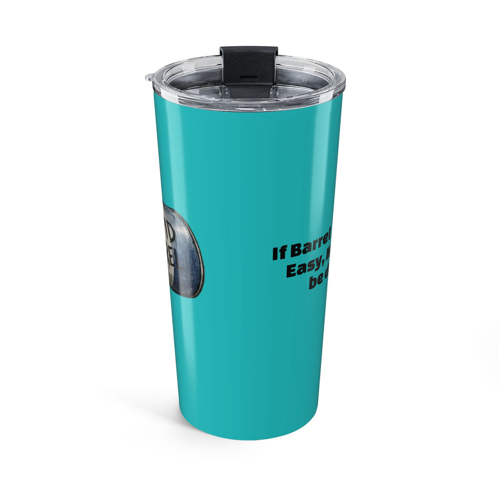 Funny "Stupid Barrel" 20oz Insulated Tumbler – Teal Travel Mug