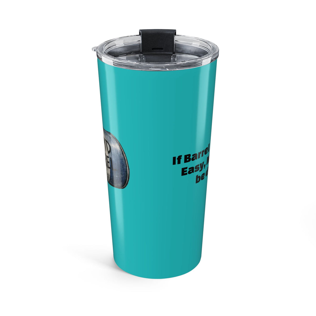 Funny "Stupid Barrel" 20oz Insulated Tumbler – Teal Travel Mug