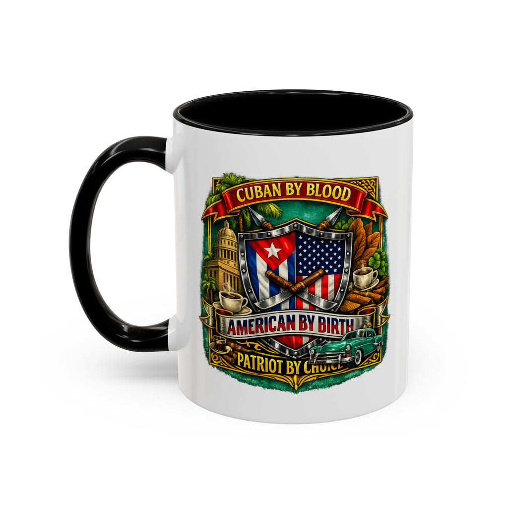 Cuban/American Pride - Cuban by Blood, American by Birth Accent Coffee Mug (11/15oz)