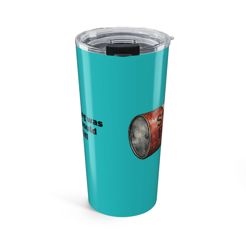 Funny "Stupid Barrel" 20oz Insulated Tumbler – Teal Travel Mug