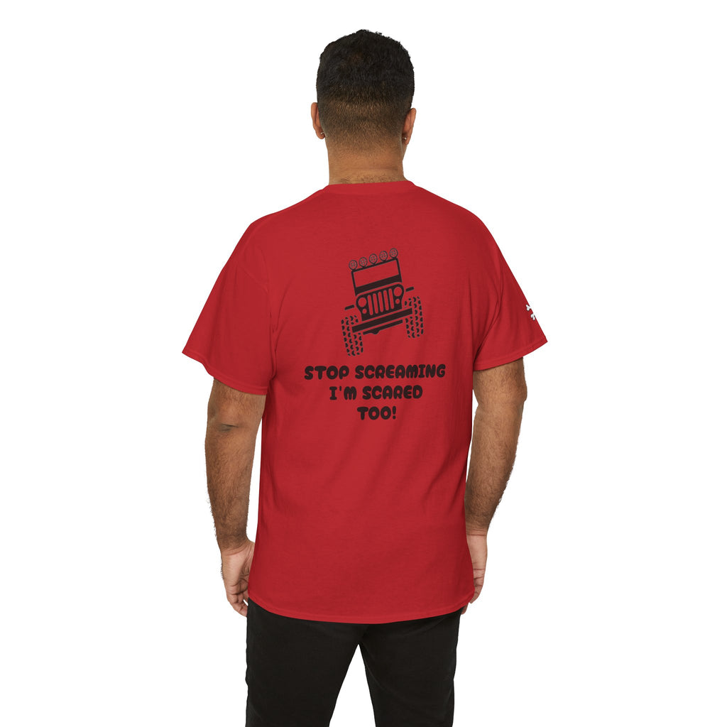 Jeep Graphic Tee — “Stop Screaming I’m Scared Too!” Off‑Road Adventure T-Shirt