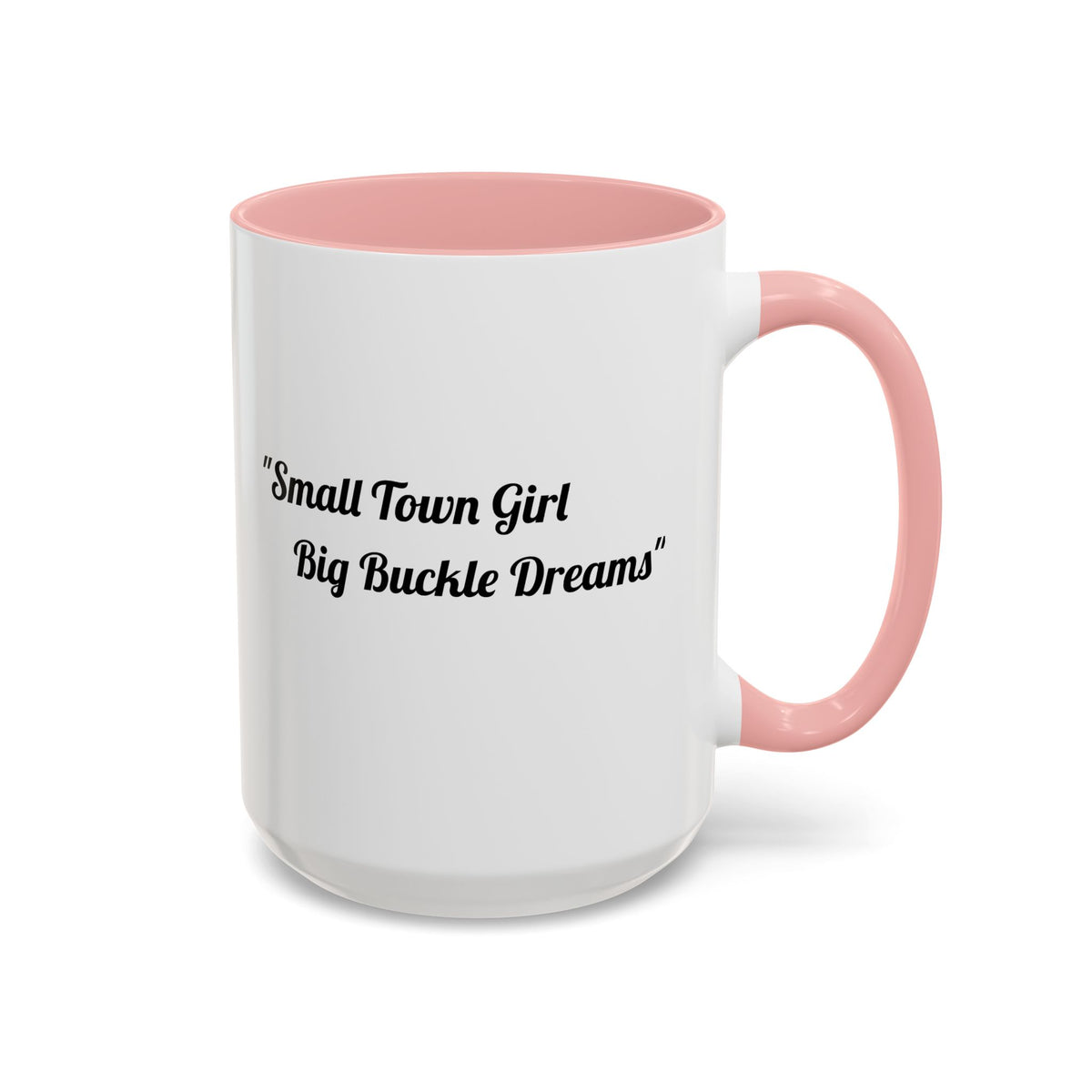 Barrel Racing Dreams Coffee Mug — "Small Town Girl, Big Buckle Dreams" Accent Mug