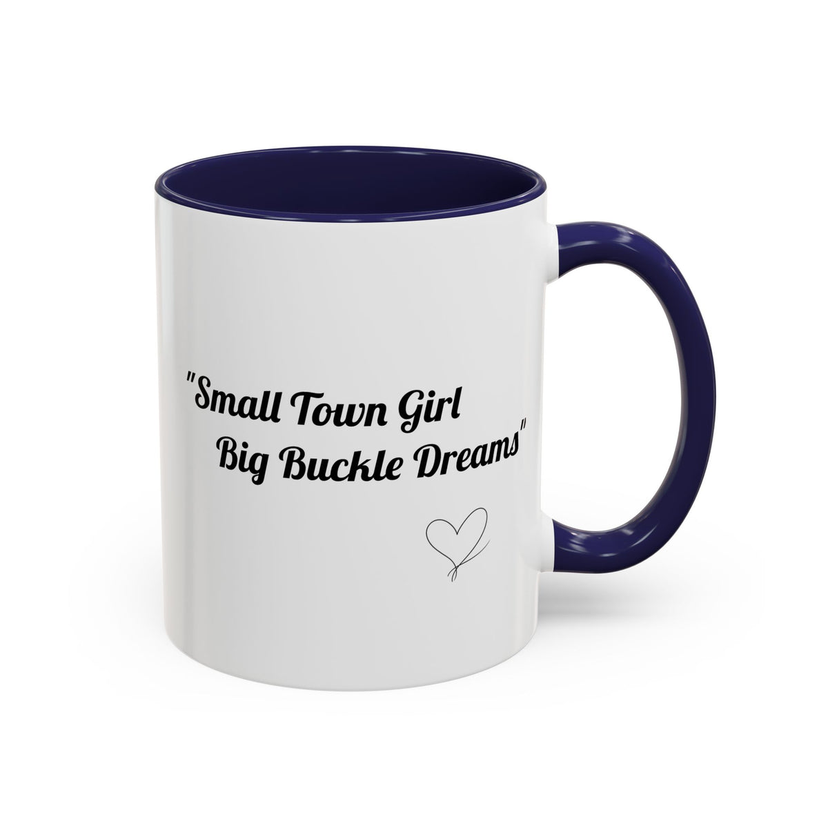 Barrel Racing Dreams Coffee Mug — "Small Town Girl, Big Buckle Dreams" Accent Mug