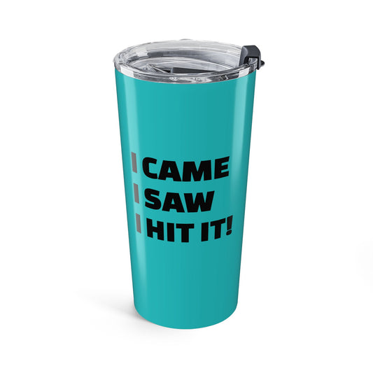 20oz Rodeo Travel Tumbler – I Came, I Saw, I Hit It!