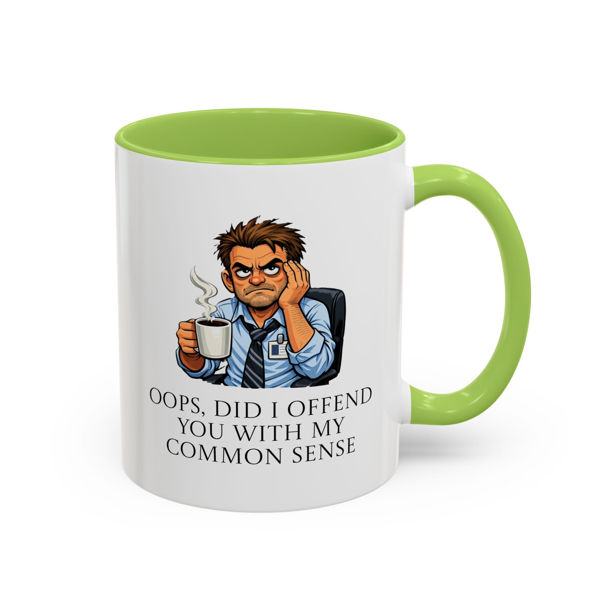 Funny "Oops, Did I Offend You With My Common Sense" Coffee Mug