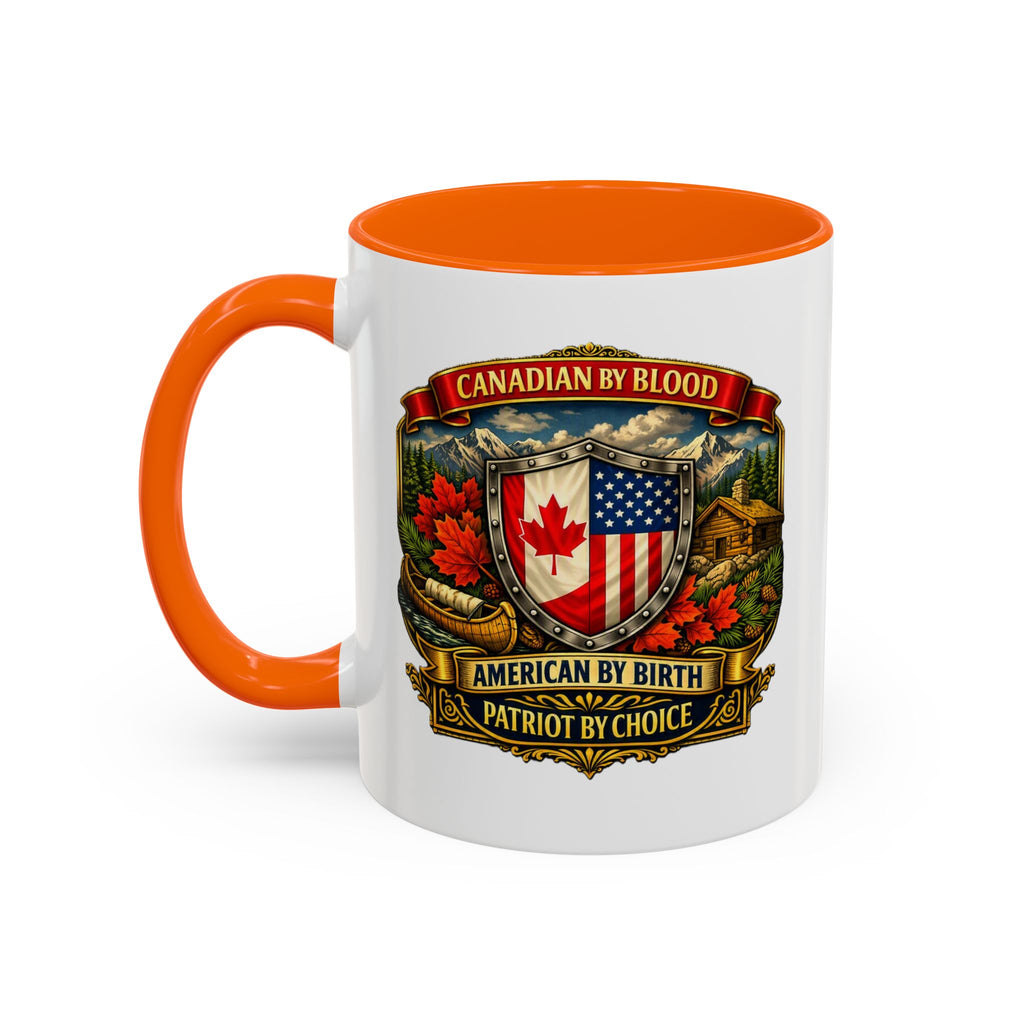 Canadian by Blood American by Birth Accent Coffee Mug — Patriot by Choice 11/15oz