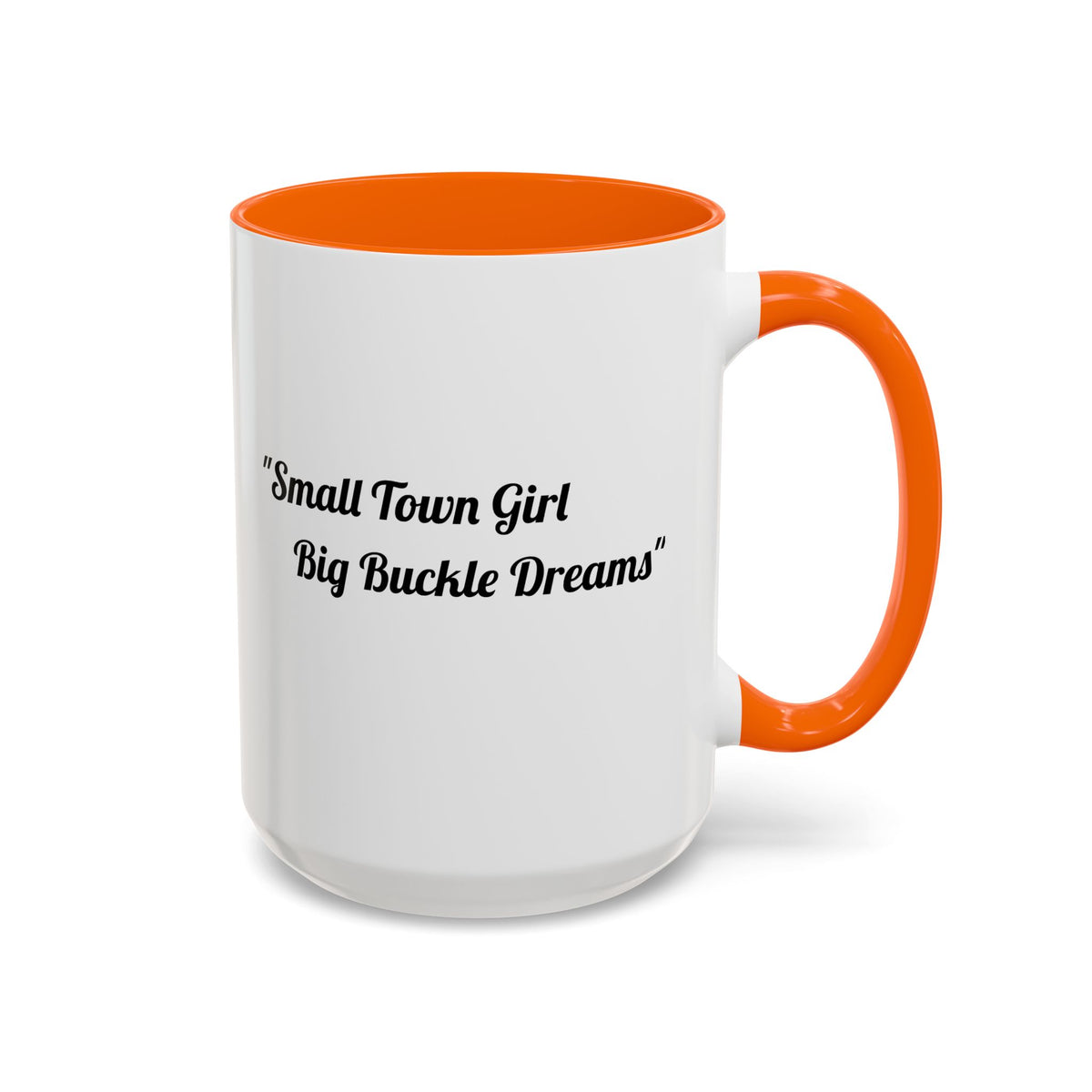 Barrel Racing Dreams Coffee Mug — "Small Town Girl, Big Buckle Dreams" Accent Mug