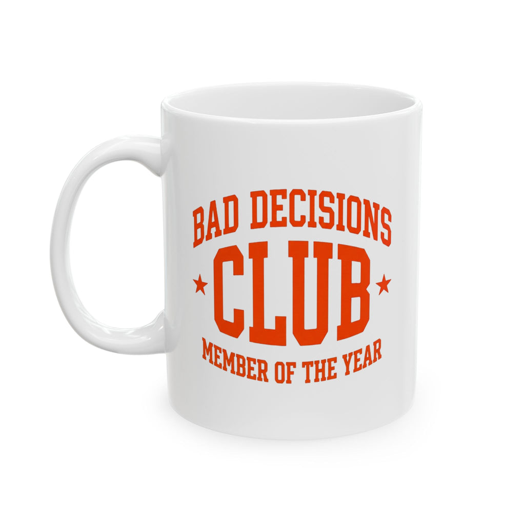 Bad Decision Club Ceramic Mug — Bold Retro Typography Coffee Cup (11oz & 15oz)