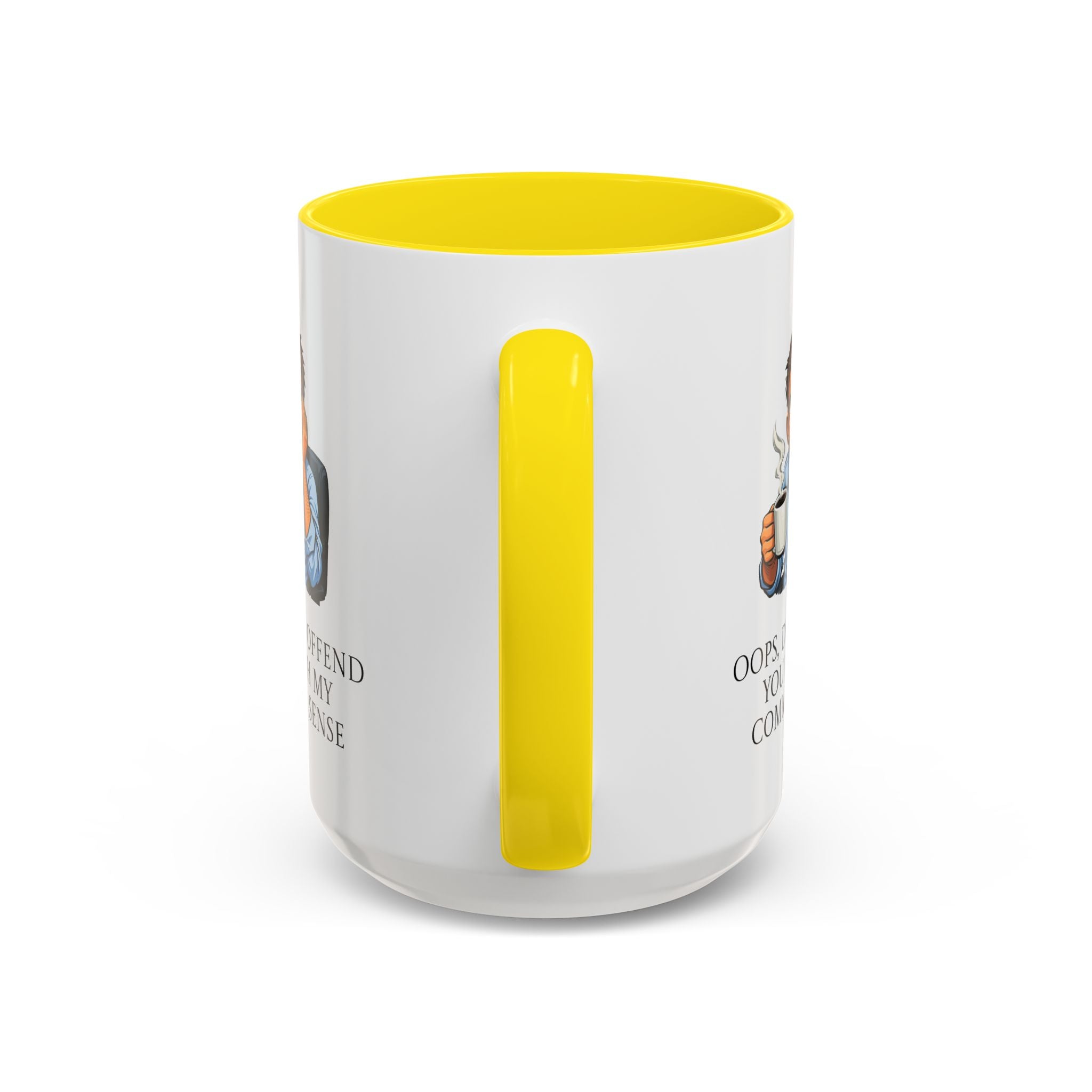 Funny "Oops, Did I Offend You With My Common Sense" Coffee Mug