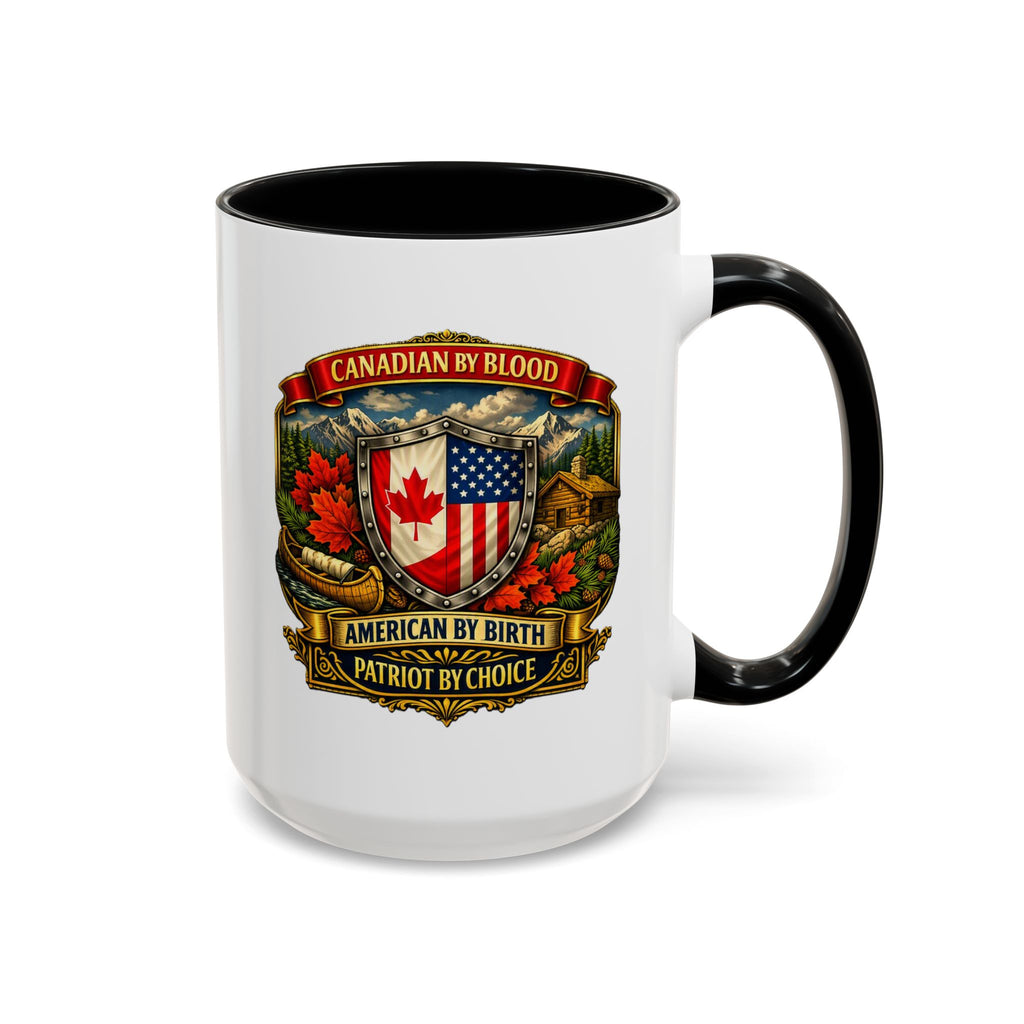 Canadian by Blood American by Birth Accent Coffee Mug — Patriot by Choice 11/15oz
