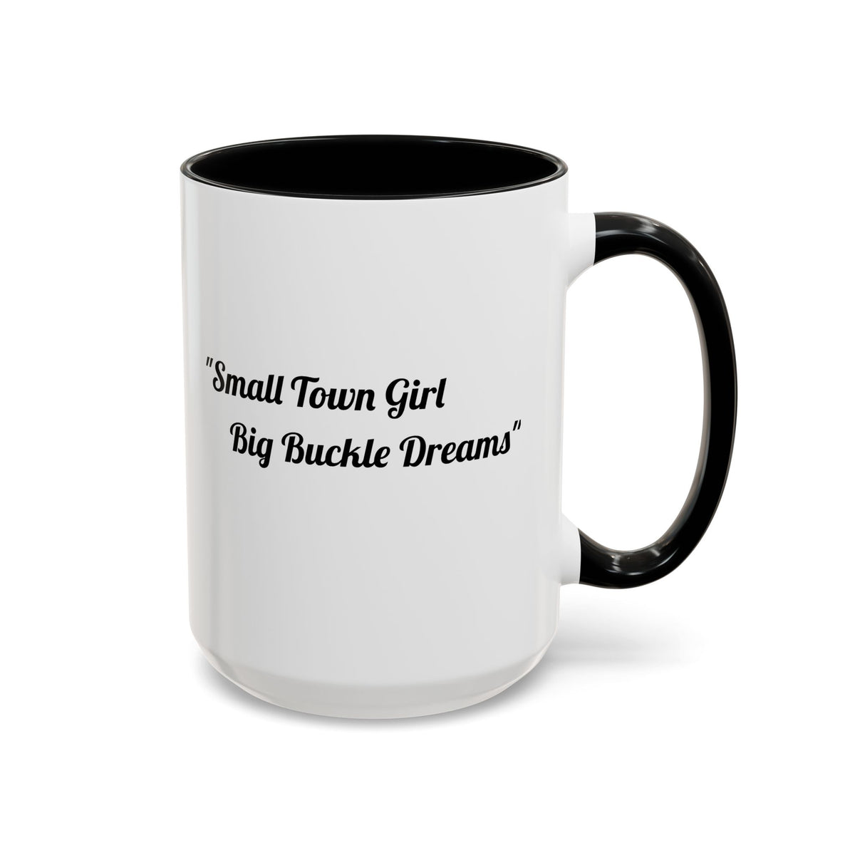 Barrel Racing Dreams Coffee Mug — "Small Town Girl, Big Buckle Dreams" Accent Mug