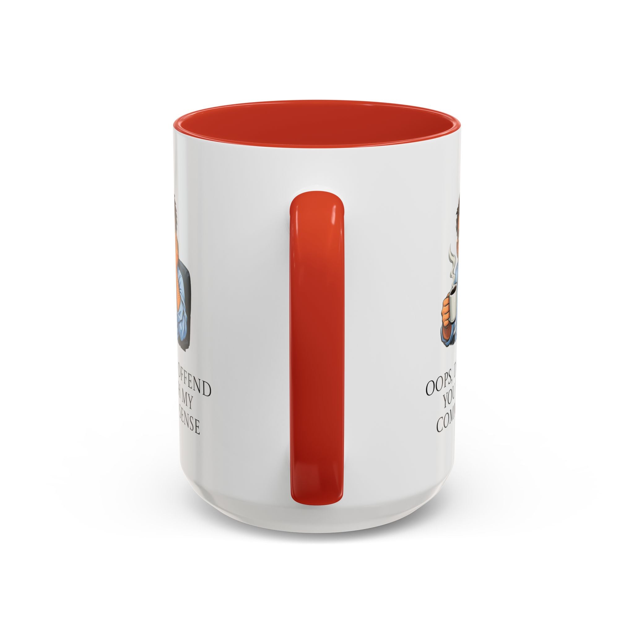 Funny "Oops, Did I Offend You With My Common Sense" Coffee Mug