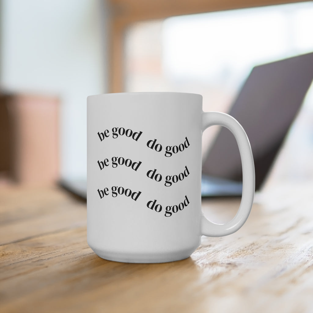 15oz Ceramic Mug — Retro Floral ‘Be Good Do Good’ Inspirational Coffee Cup