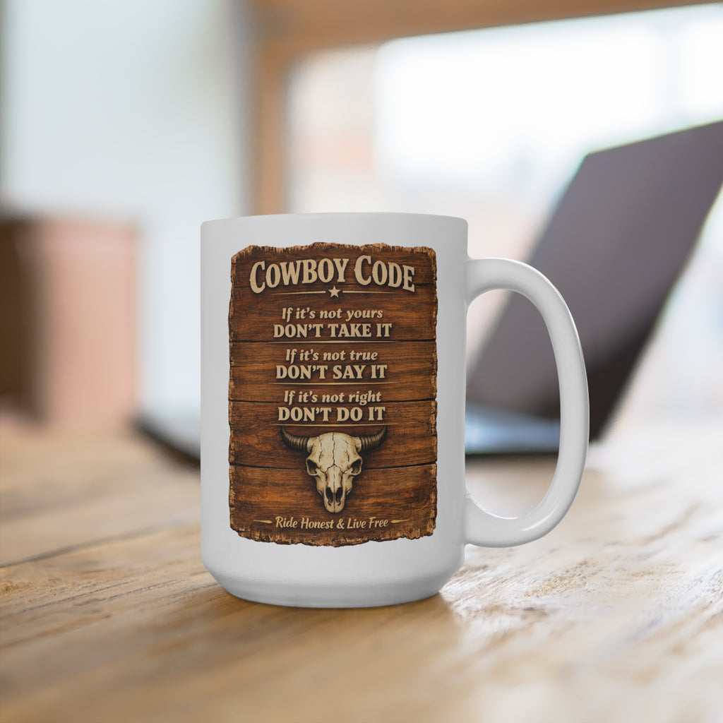 Cowboy Code 15oz Coffee Mug — Rustic Western Rules Design (If It’s Not Yours Don’t Take It)