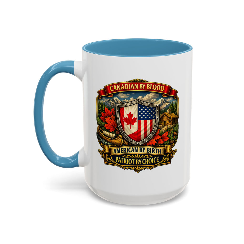 Canadian by Blood American by Birth Accent Coffee Mug — Patriot by Choice 11/15oz
