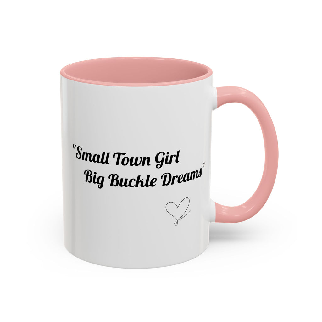 Barrel Racing Dreams Coffee Mug — "Small Town Girl, Big Buckle Dreams" Accent Mug