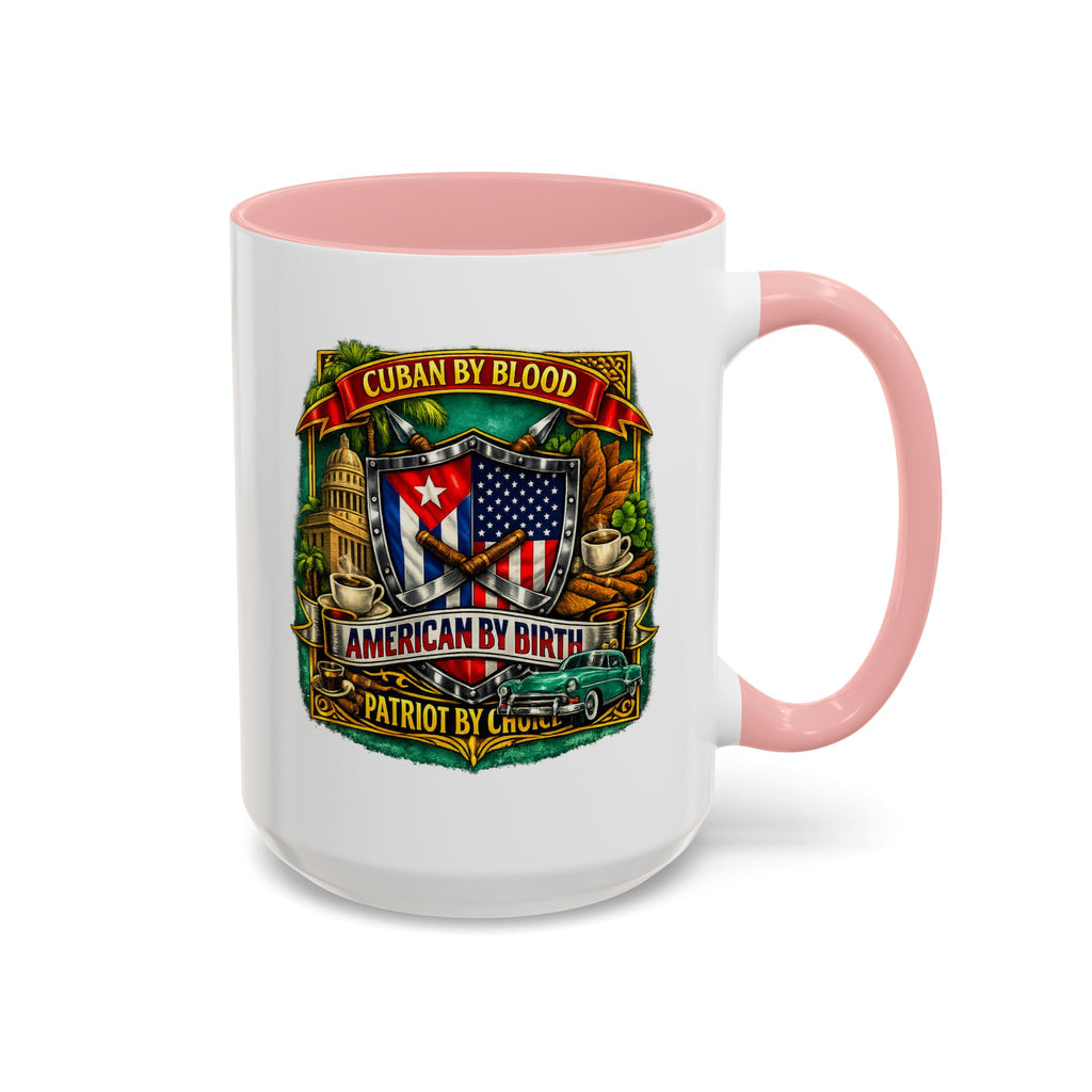 Cuban/American Pride - Cuban by Blood, American by Birth Accent Coffee Mug (11/15oz)