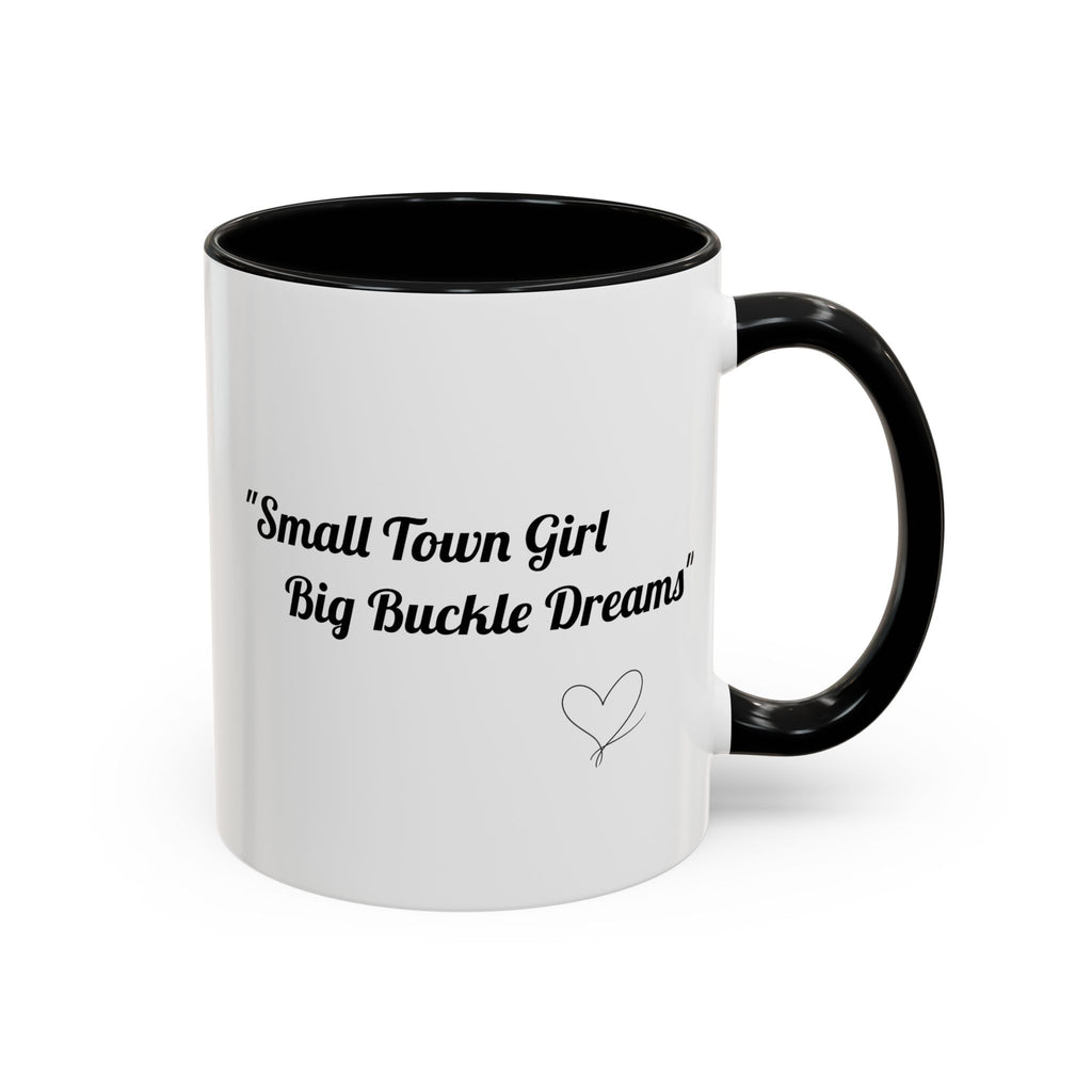 Barrel Racing Dreams Coffee Mug — "Small Town Girl, Big Buckle Dreams" Accent Mug