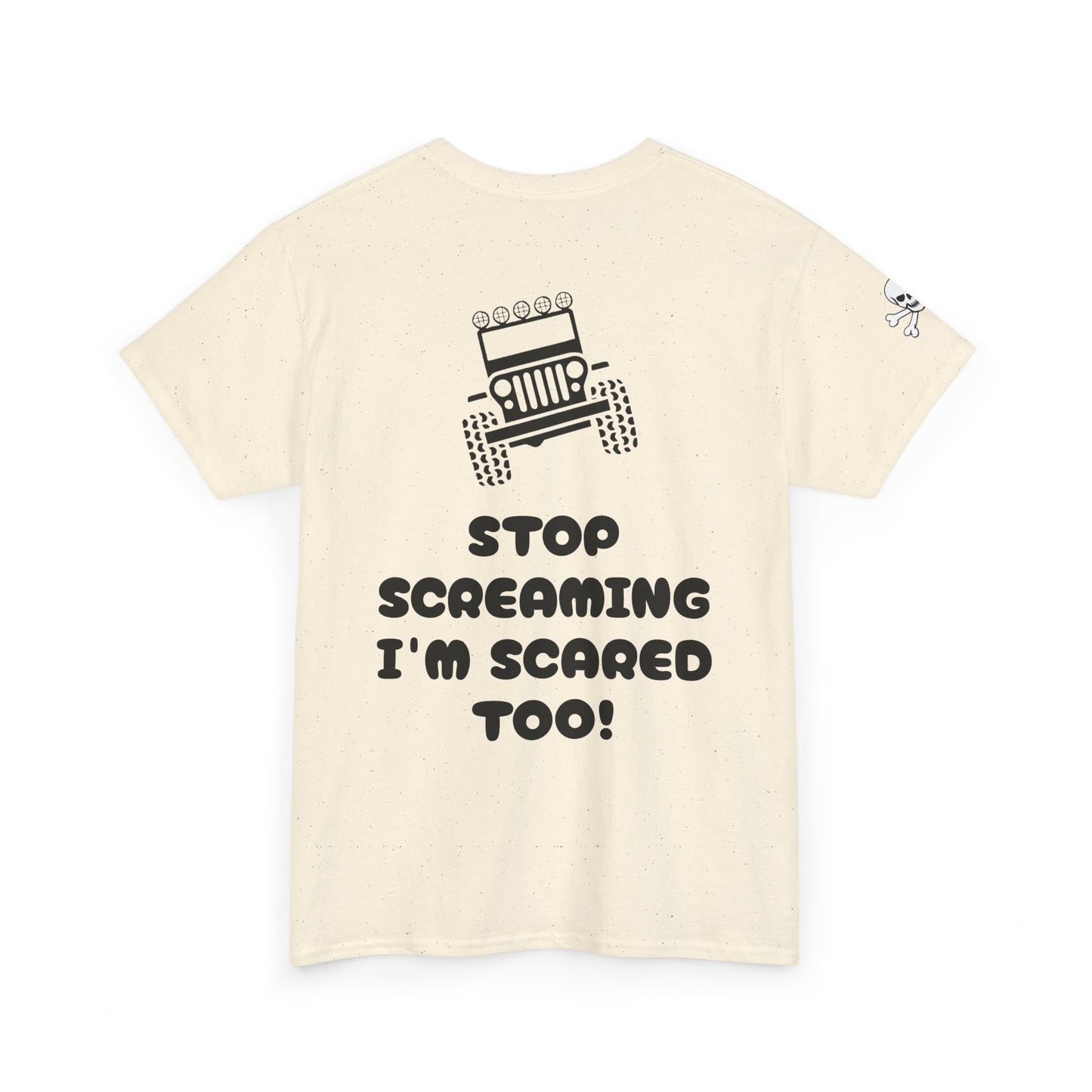 Jeep Graphic Tee — “Stop Screaming I’m Scared Too!” Off‑Road Adventure T-Shirt