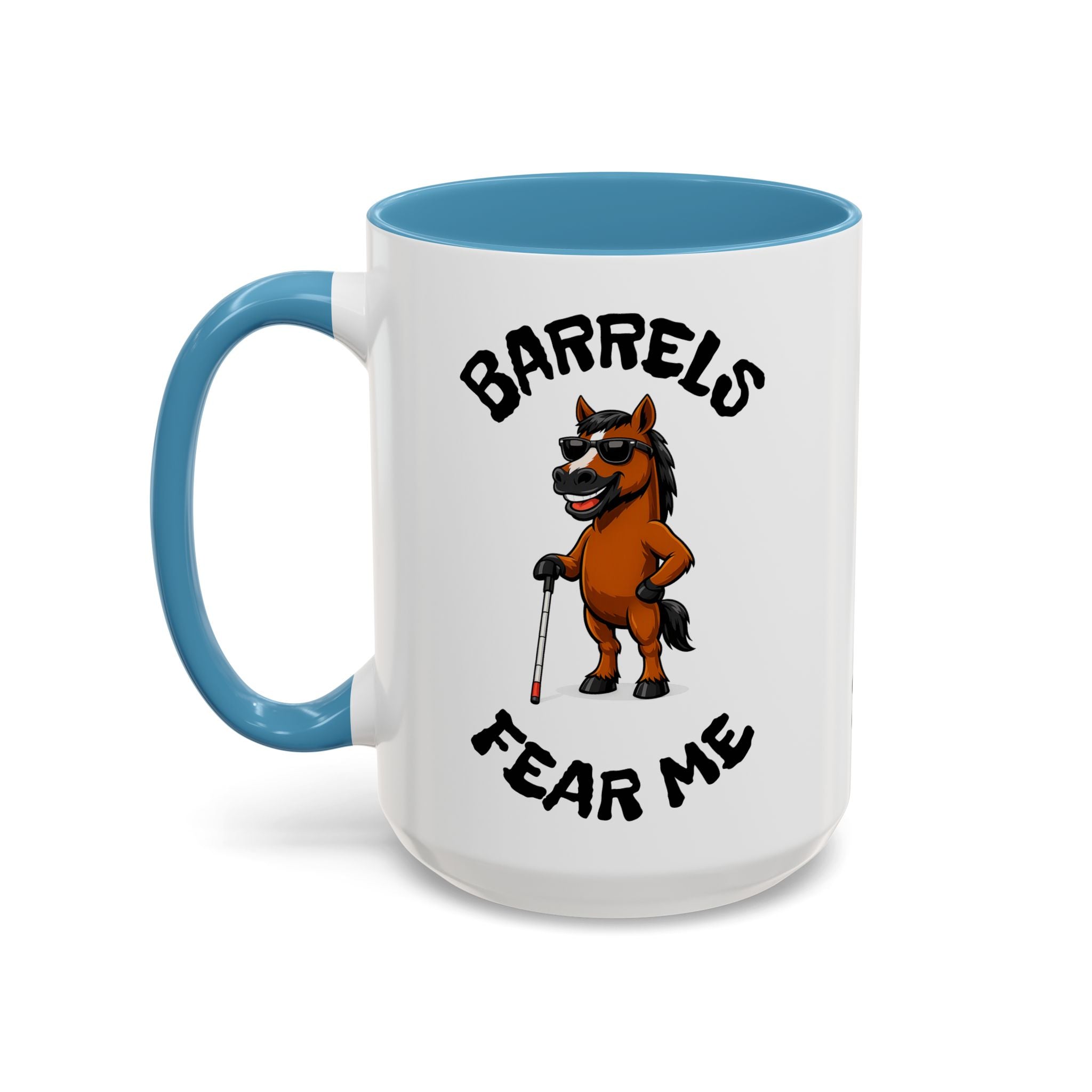 Barrels Fear Me Coffee Mug – Funny Barrel Racing Horse Gift