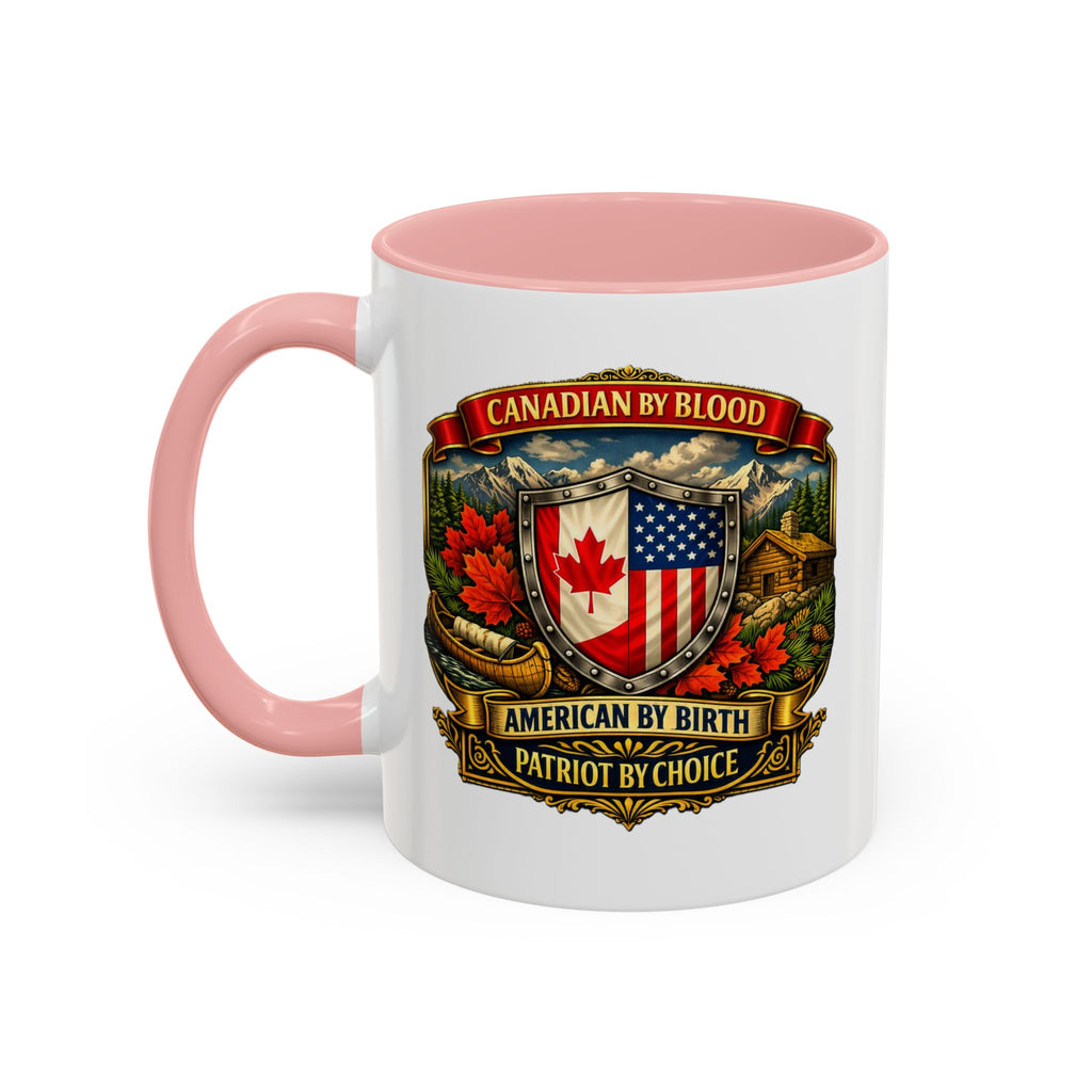 Canadian by Blood American by Birth Accent Coffee Mug — Patriot by Choice 11/15oz