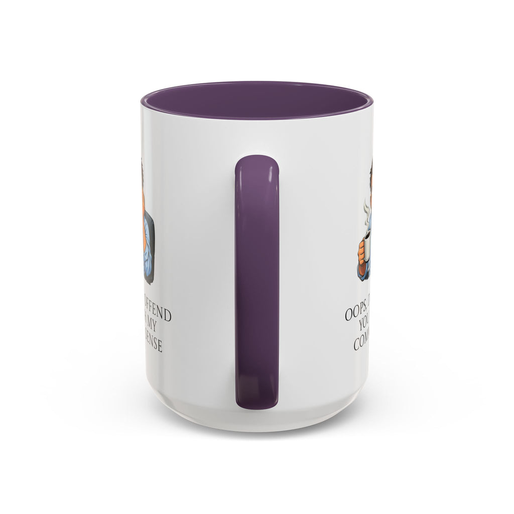 Funny "Oops, Did I Offend You With My Common Sense" Coffee Mug