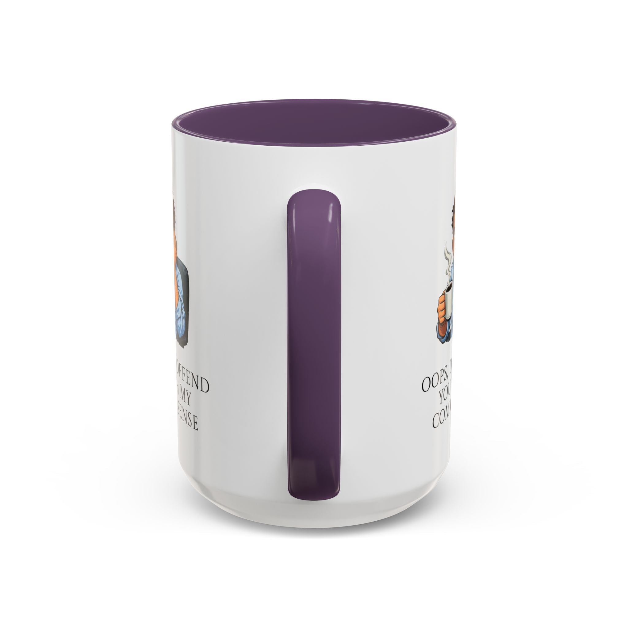 Funny "Oops, Did I Offend You With My Common Sense" Coffee Mug