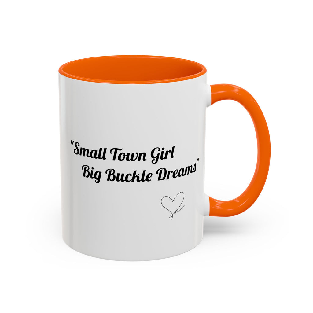 Barrel Racing Dreams Coffee Mug — "Small Town Girl, Big Buckle Dreams" Accent Mug