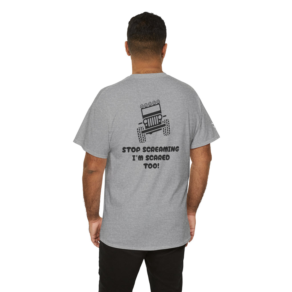 Jeep Graphic Tee — “Stop Screaming I’m Scared Too!” Off‑Road Adventure T-Shirt