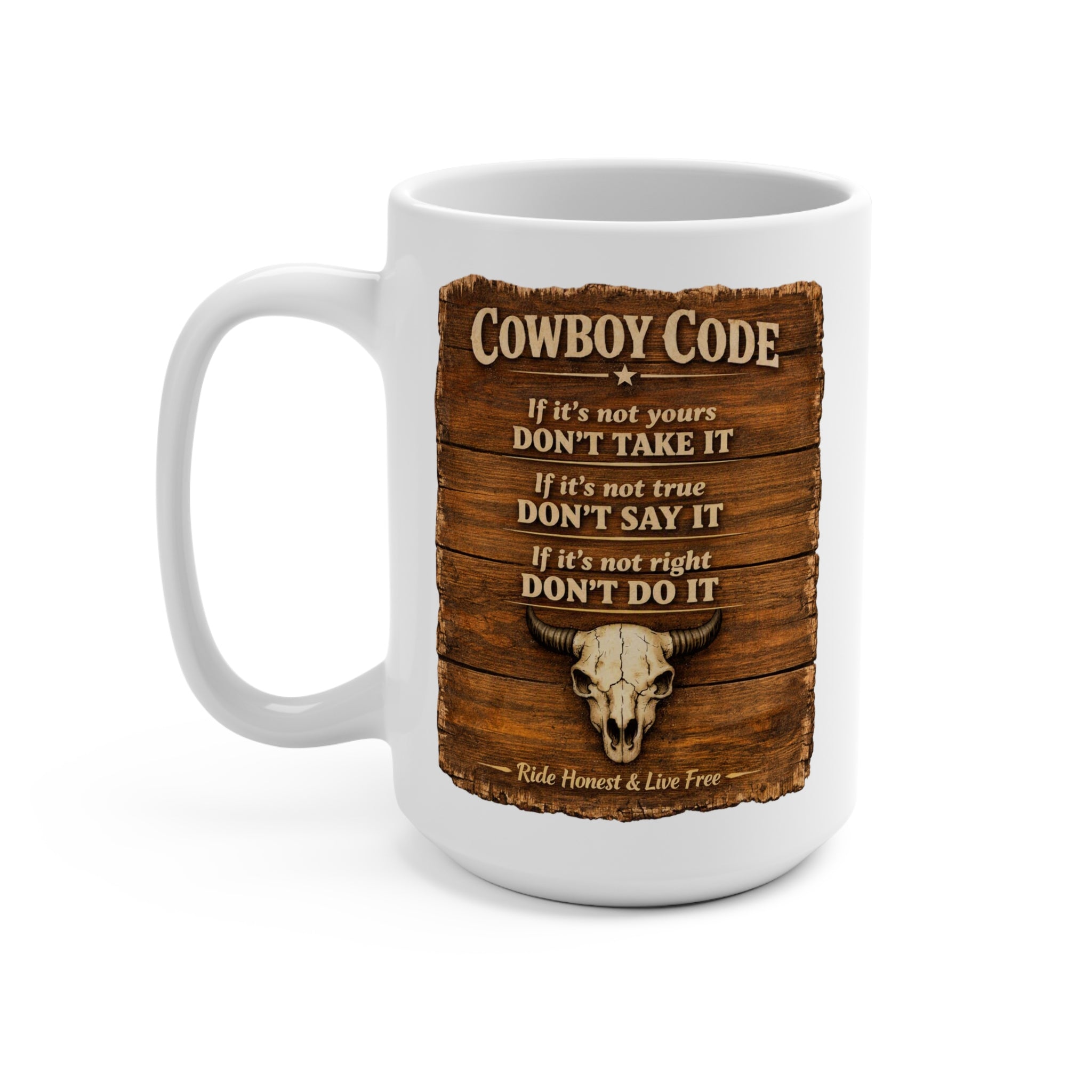 Cowboy Code 15oz Coffee Mug — Rustic Western Rules Design (If It’s Not Yours Don’t Take It)